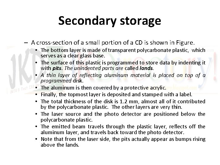 Secondary storage – A cross-section of a small portion of a CD is shown