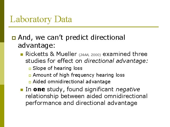 Laboratory Data p And, we can’t predict directional advantage: n Ricketts & Mueller (JAAA, Laboratory Data p And, we can’t predict directional advantage: n Ricketts & Mueller (JAAA,