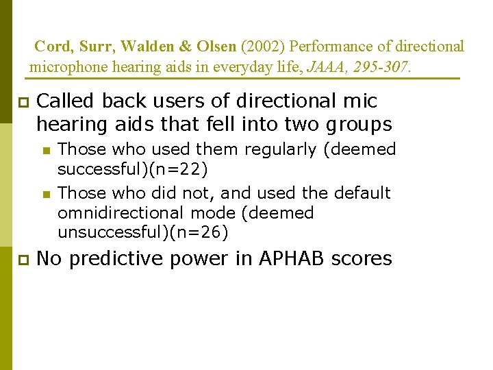 Cord, Surr, Walden & Olsen (2002) Performance of directional microphone hearing aids in everyday Cord, Surr, Walden & Olsen (2002) Performance of directional microphone hearing aids in everyday