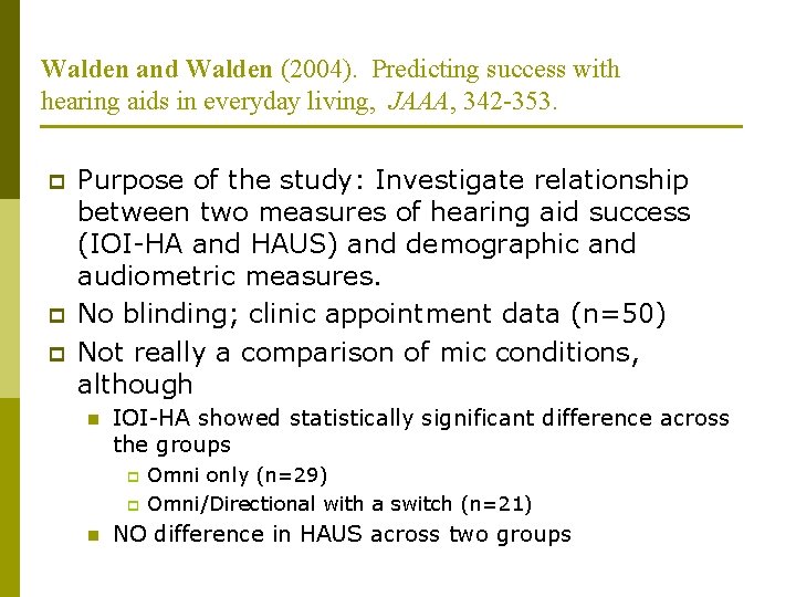 Walden and Walden (2004). Predicting success with hearing aids in everyday living, JAAA, 342 Walden and Walden (2004). Predicting success with hearing aids in everyday living, JAAA, 342