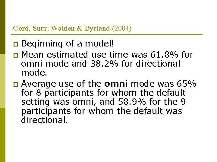 Cord, Surr, Walden & Dyrland (2004) Beginning of a model! p Mean estimated use Cord, Surr, Walden & Dyrland (2004) Beginning of a model! p Mean estimated use