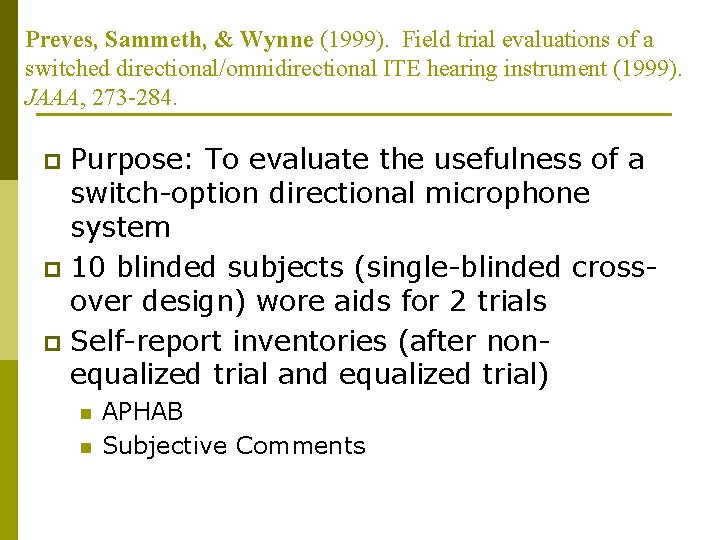 Preves, Sammeth, & Wynne (1999). Field trial evaluations of a switched directional/omnidirectional ITE hearing Preves, Sammeth, & Wynne (1999). Field trial evaluations of a switched directional/omnidirectional ITE hearing