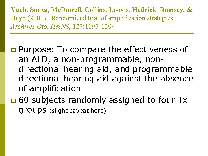Yueh, Souza, Mc. Dowell, Collins, Loovis, Hedrick, Ramsey, & Deyo (2001). Randomized trial of Yueh, Souza, Mc. Dowell, Collins, Loovis, Hedrick, Ramsey, & Deyo (2001). Randomized trial of