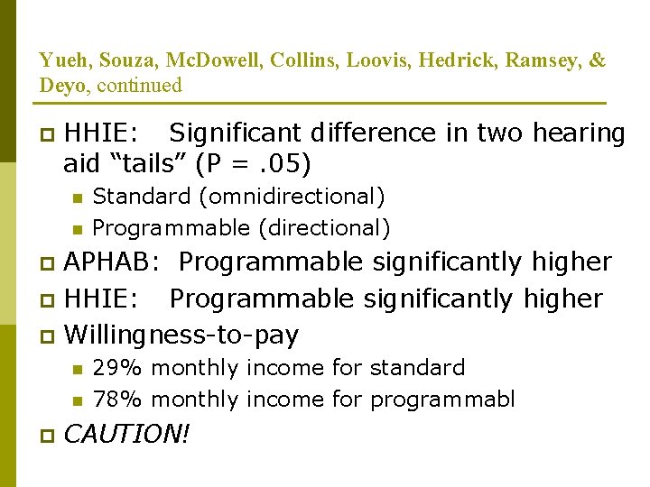 Yueh, Souza, Mc. Dowell, Collins, Loovis, Hedrick, Ramsey, & Deyo, continued p HHIE: Significant Yueh, Souza, Mc. Dowell, Collins, Loovis, Hedrick, Ramsey, & Deyo, continued p HHIE: Significant