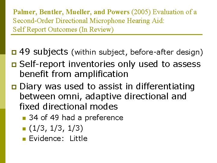 Palmer, Bentler, Mueller, and Powers (2005) Evaluation of a Second-Order Directional Microphone Hearing Aid: Palmer, Bentler, Mueller, and Powers (2005) Evaluation of a Second-Order Directional Microphone Hearing Aid: