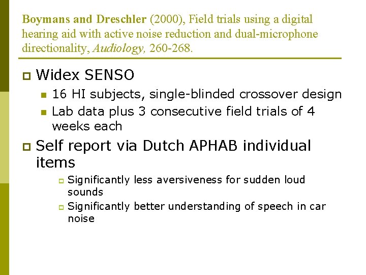 Boymans and Dreschler (2000), Field trials using a digital hearing aid with active noise Boymans and Dreschler (2000), Field trials using a digital hearing aid with active noise