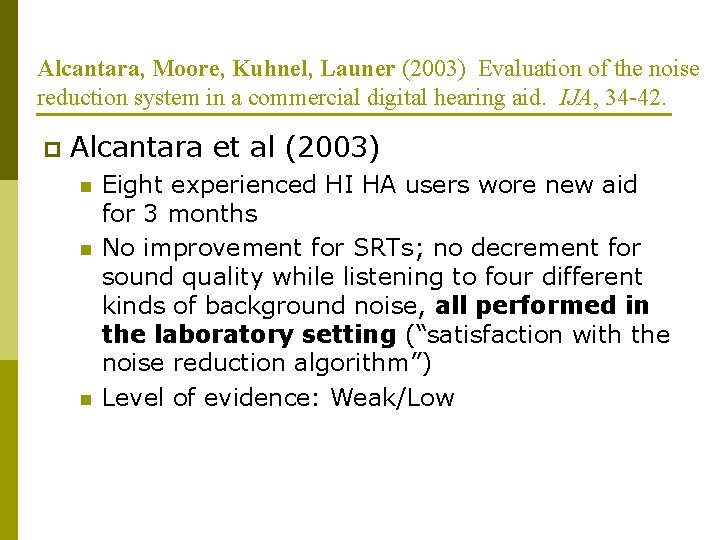 Alcantara, Moore, Kuhnel, Launer (2003) Evaluation of the noise reduction system in a commercial Alcantara, Moore, Kuhnel, Launer (2003) Evaluation of the noise reduction system in a commercial