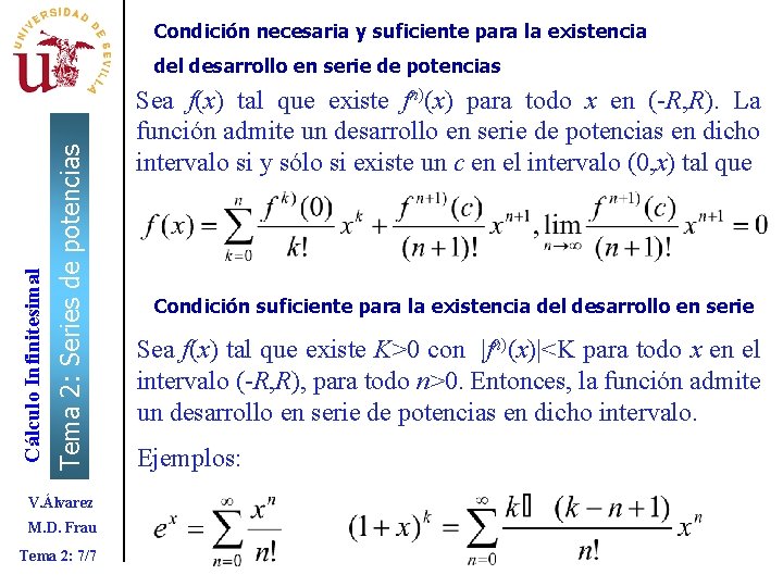 Condición necesaria y suficiente para la existencia Tema 2: Series de potencias Cálculo Infinitesimal Condición necesaria y suficiente para la existencia Tema 2: Series de potencias Cálculo Infinitesimal