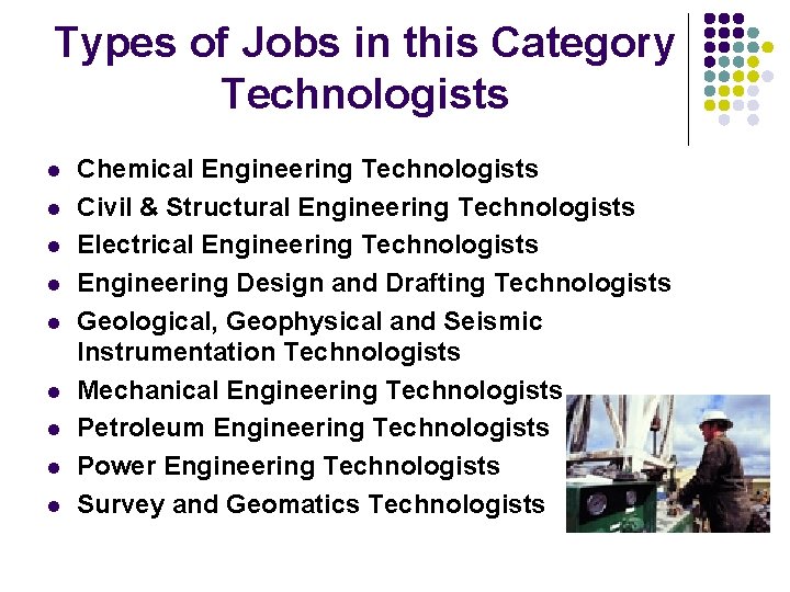 Types of Jobs in this Category Technologists l l l l l Chemical Engineering