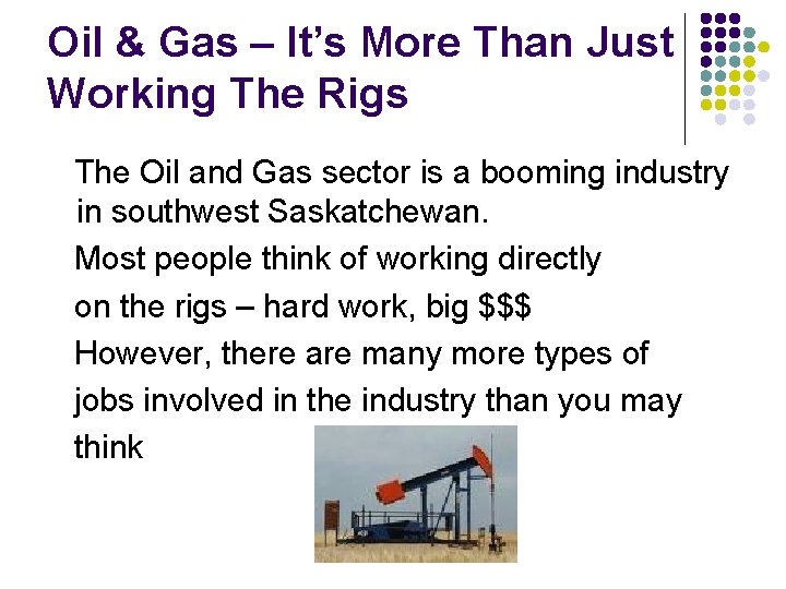Oil & Gas – It’s More Than Just Working The Rigs The Oil and