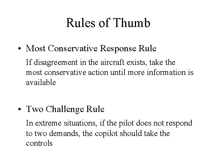 Rules of Thumb • Most Conservative Response Rule If disagreement in the aircraft exists,