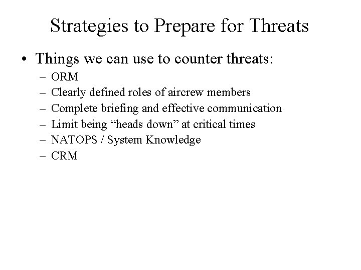 Strategies to Prepare for Threats • Things we can use to counter threats: –