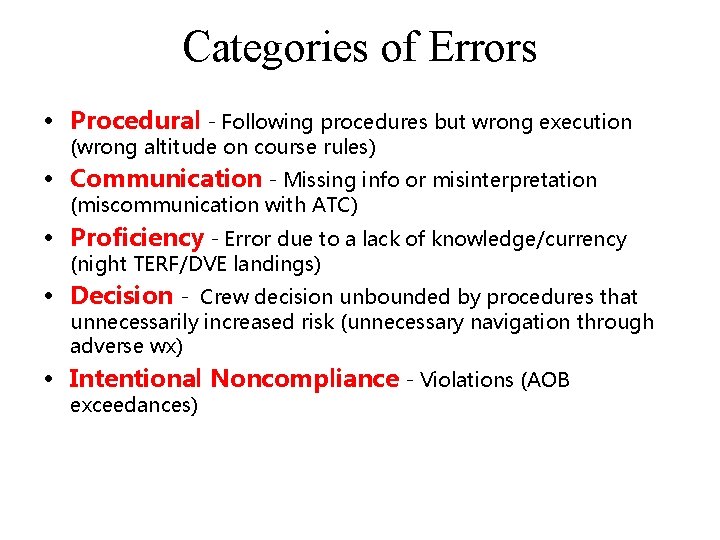 Categories of Errors • Procedural - Following procedures but wrong execution (wrong altitude on