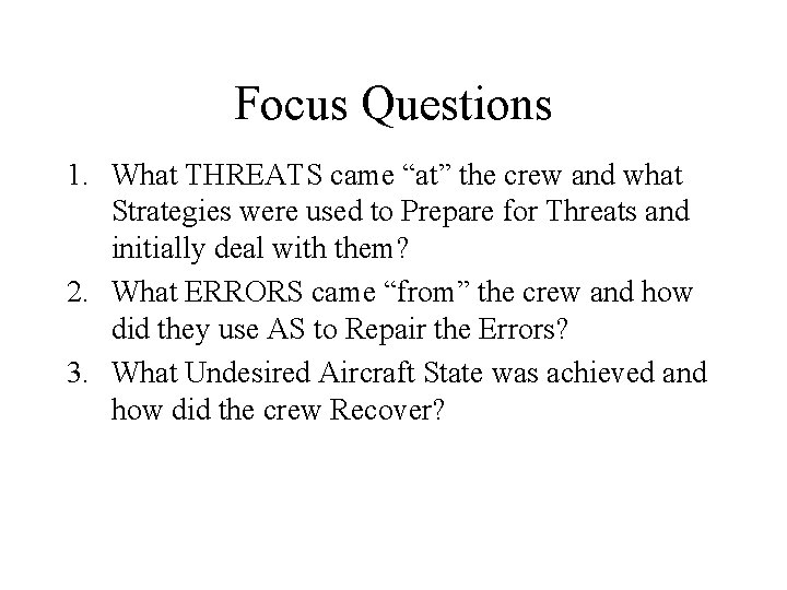 Focus Questions 1. What THREATS came “at” the crew and what Strategies were used