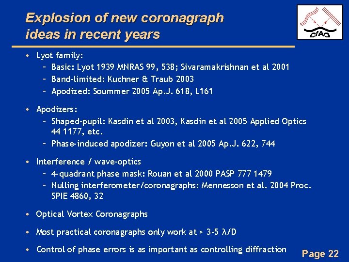 Explosion of new coronagraph ideas in recent years • Lyot family: – Basic: Lyot