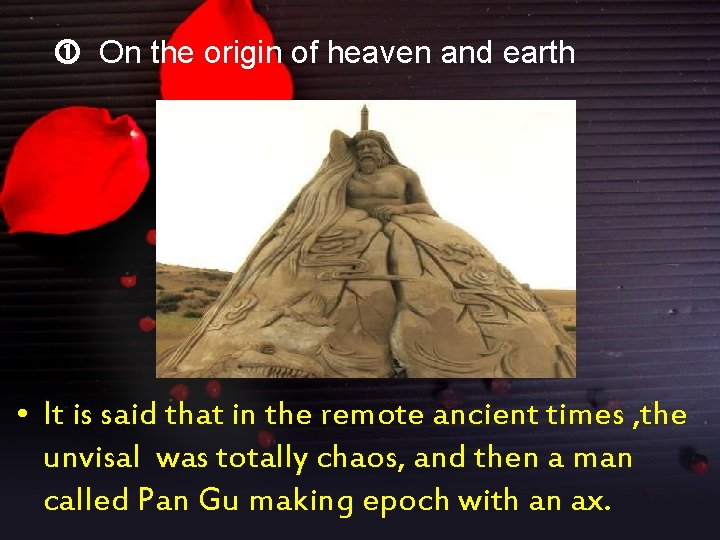  On the origin of heaven and earth • It is said that in