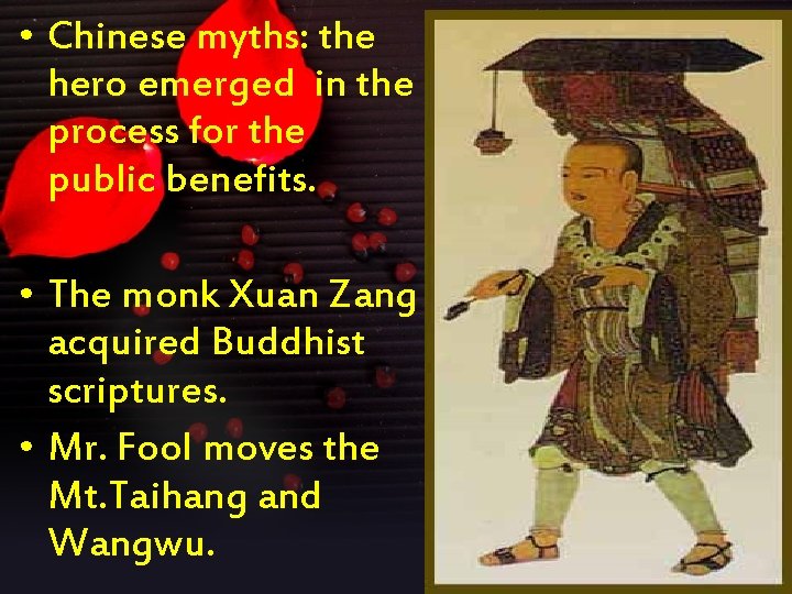  • Chinese myths: the hero emerged in the process for the public benefits.