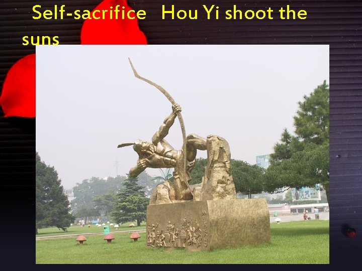 Self-sacrifice Hou Yi shoot the suns 