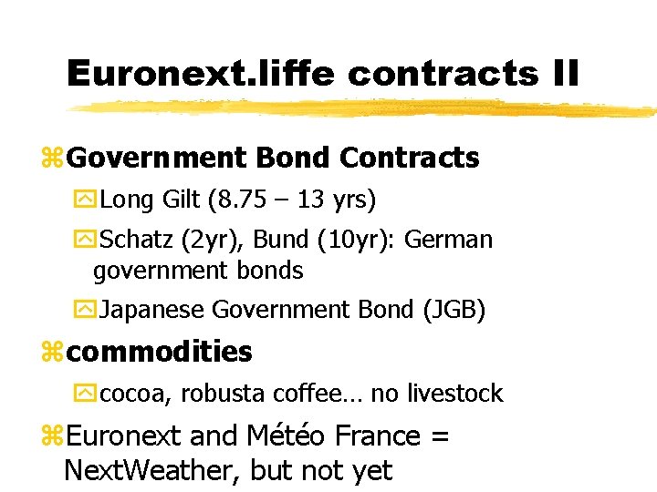 Euronext. liffe contracts II z. Government Bond Contracts y. Long Gilt (8. 75 –