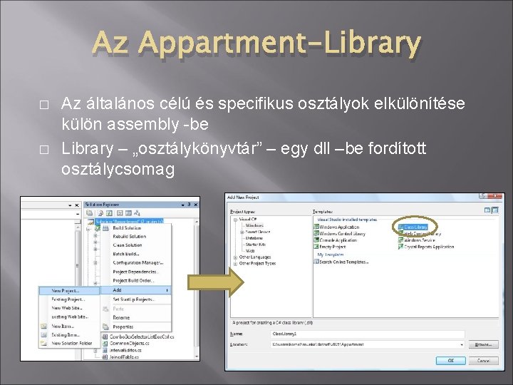 Az Appartment-Library � � Az általános célú és specifikus osztályok elkülönítése külön assembly -be