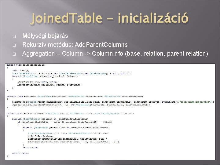 Joined. Table - inicializáció � � � Mélységi bejárás Rekurzív metódus: Add. Parent. Columns
