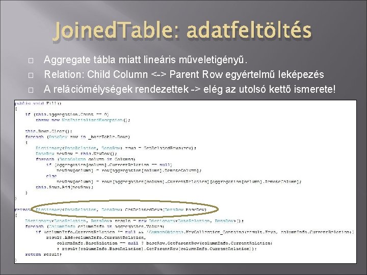 Joined. Table: adatfeltöltés � � � Aggregate tábla miatt lineáris műveletigényű. Relation: Child Column