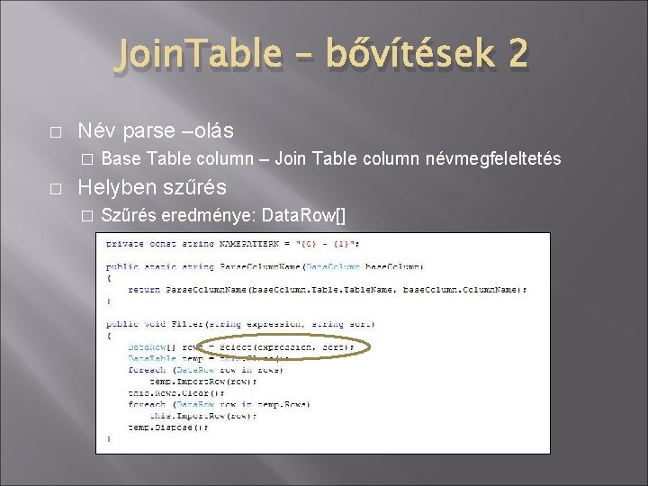 Join. Table – bővítések 2 � Név parse –olás � � Base Table column