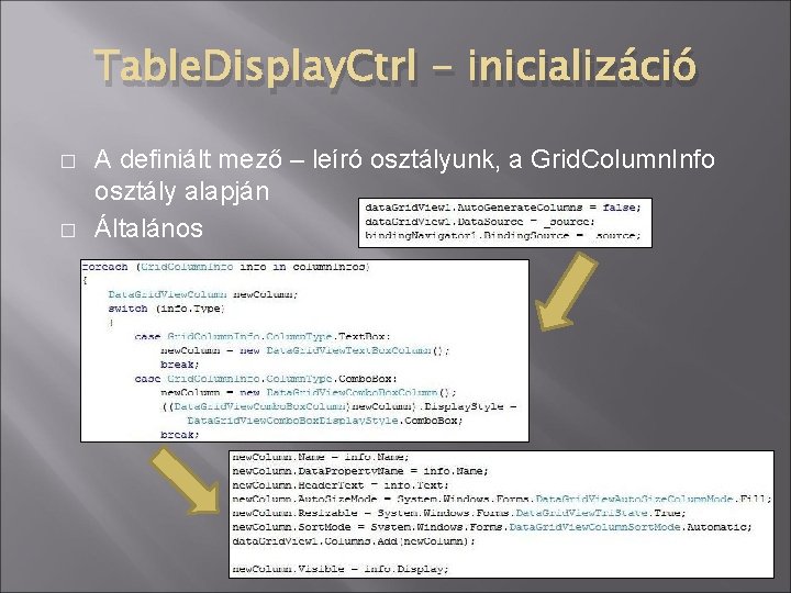 Table. Display. Ctrl - inicializáció � � A definiált mező – leíró osztályunk, a