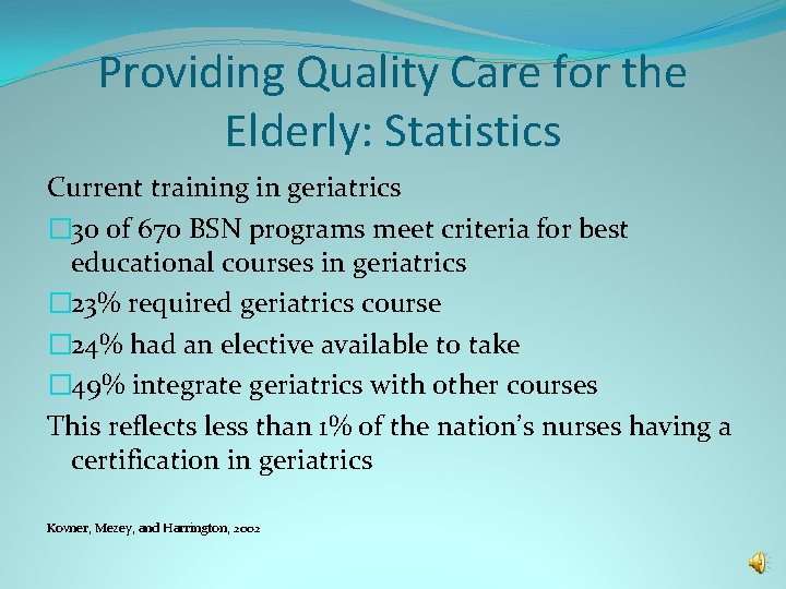 Providing Quality Care for the Elderly: Statistics Current training in geriatrics � 30 of