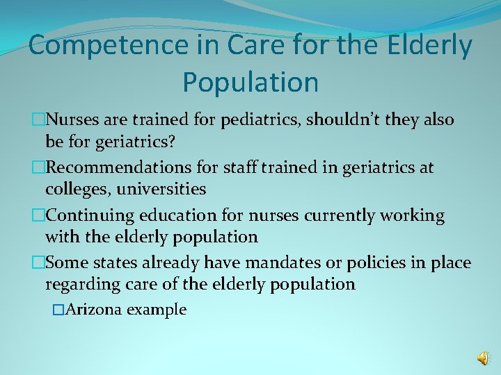 Competence in Care for the Elderly Population �Nurses are trained for pediatrics, shouldn’t they
