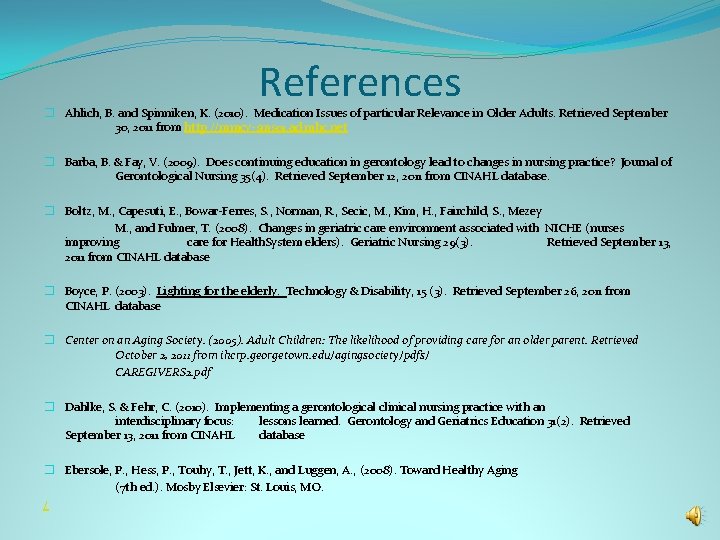References � Ahlich, B. and Spinniken, K. (2010). Medication Issues of particular Relevance in