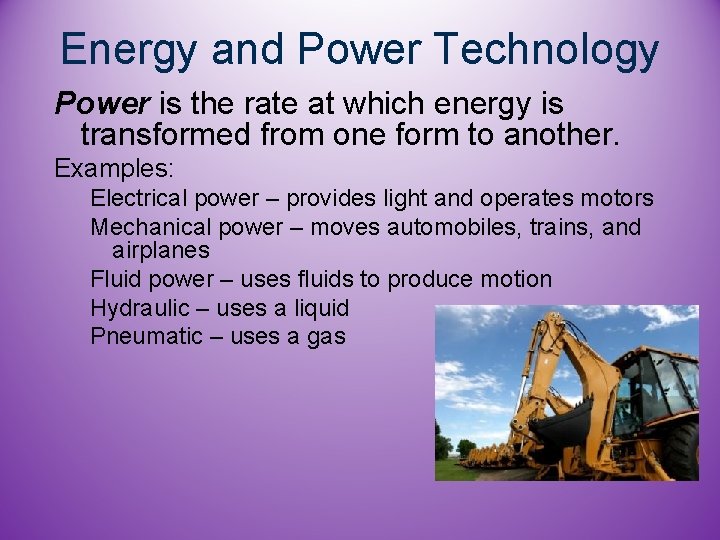 Energy and Power Technology Power is the rate at which energy is transformed from