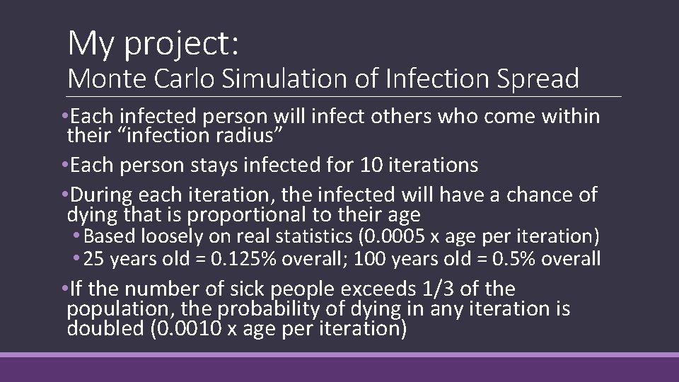 My project: Monte Carlo Simulation of Infection Spread • Each infected person will infect