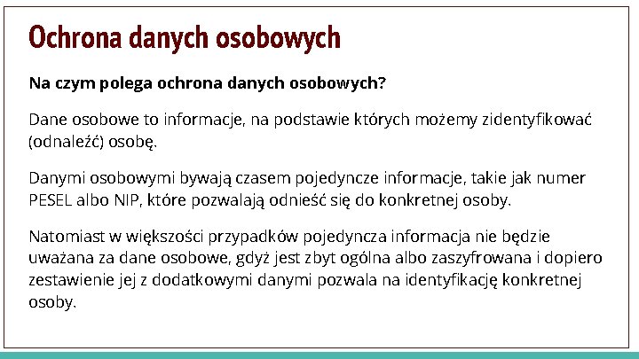 Ochrona danych osobowych Na czym polega ochrona danych osobowych? Dane osobowe to informacje, na