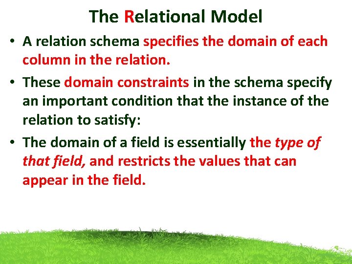 The Relational Model • A relation schema specifies the domain of each column in