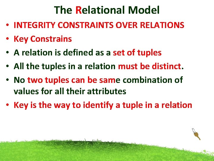 The Relational Model INTEGRITY CONSTRAINTS OVER RELATIONS Key Constrains A relation is defined as