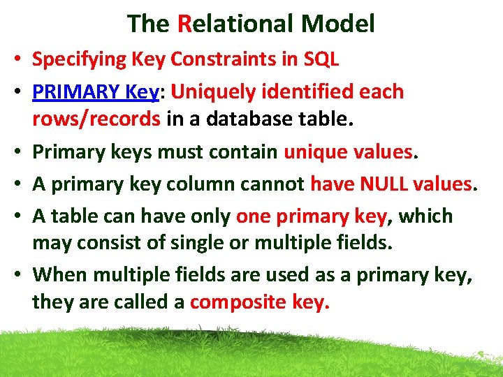 The Relational Model • Specifying Key Constraints in SQL • PRIMARY Key: Uniquely identified