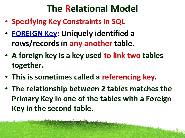 The Relational Model • Specifying Key Constraints in SQL • FOREIGN Key: Uniquely identified