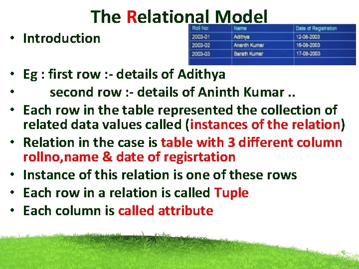 The Relational Model • Introduction • Eg : first row : - details of