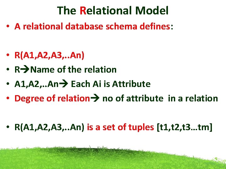 The Relational Model • A relational database schema defines: • • R(A 1, A