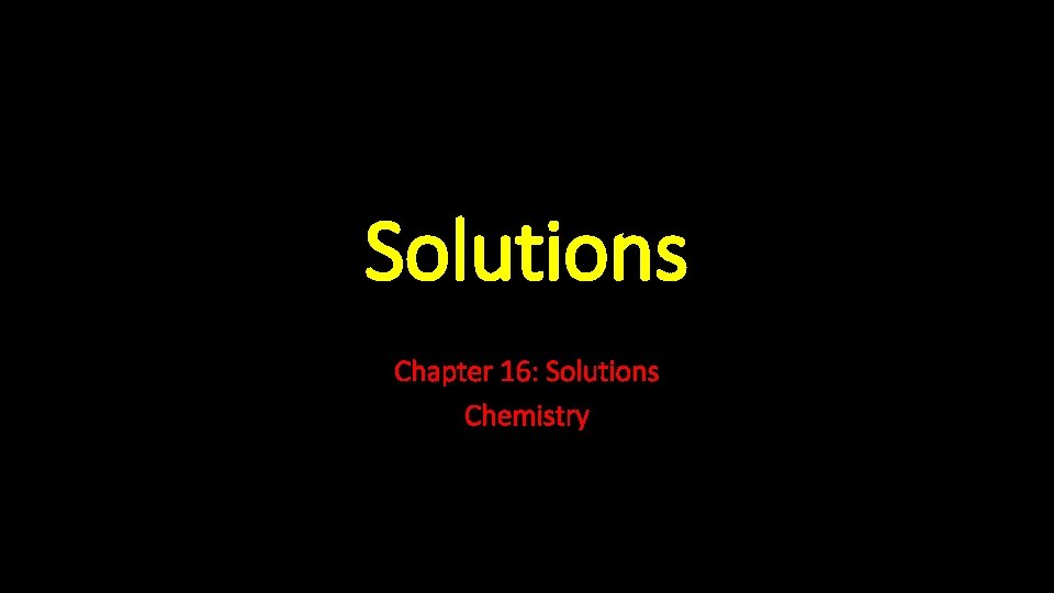 Solutions Chapter 16 Solutions Chemistry Slide 1 of