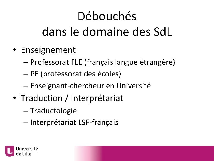 Débouchés dans le domaine des Sd. L • Enseignement – Professorat FLE (français langue