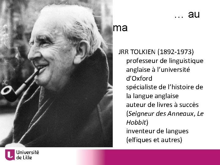 … au cinéma JRR TOLKIEN (1892 -1973) ● professeur de linguistique anglaise à l’université