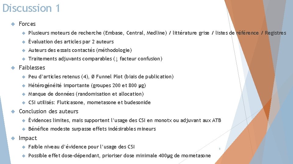 Discussion 1 Forces Plusieurs moteurs de recherche (Embase, Central, Medline) / littérature grise /
