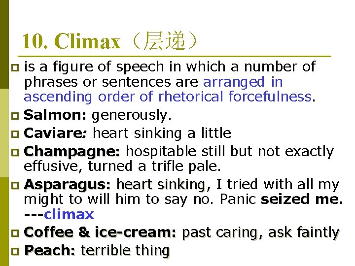 10. Climax（层递） is a figure of speech in which a number of phrases or