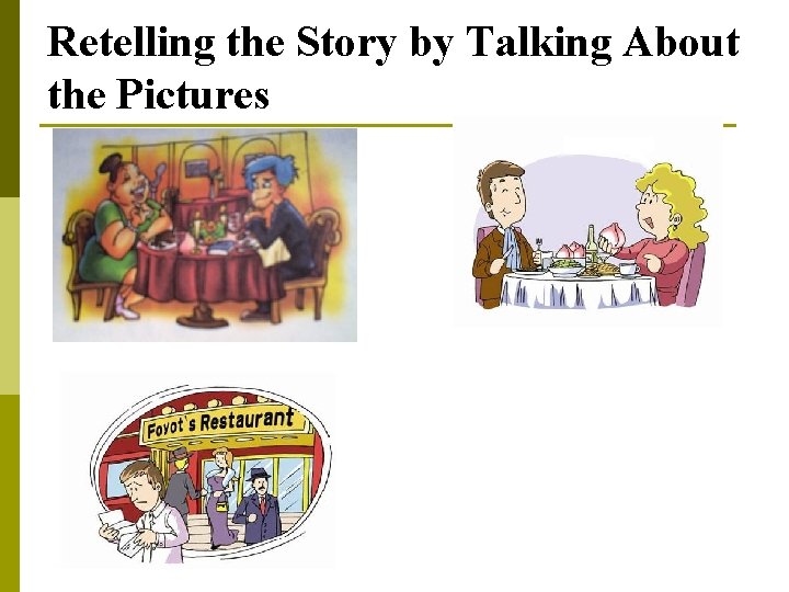 Retelling the Story by Talking About the Pictures 