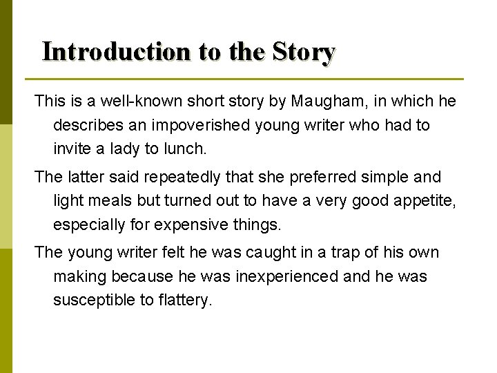 Introduction to the Story This is a well-known short story by Maugham, in which