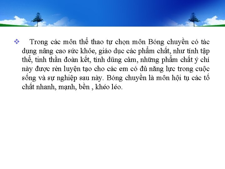 v Trong các môn thể thao tự chọn môn Bóng chuyền có tác dụng v Trong các môn thể thao tự chọn môn Bóng chuyền có tác dụng
