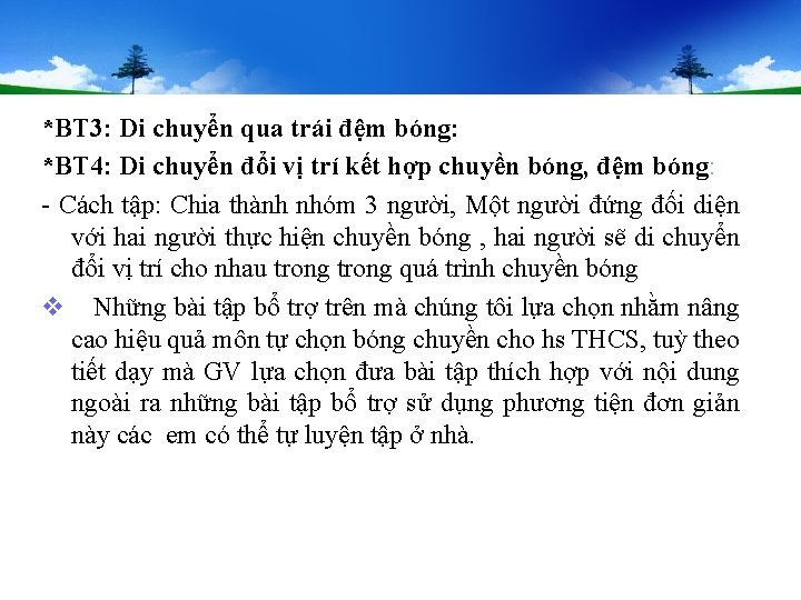 *BT 3: Di chuyển qua trái đệm bóng: *BT 4: Di chuyển đổi vị *BT 3: Di chuyển qua trái đệm bóng: *BT 4: Di chuyển đổi vị