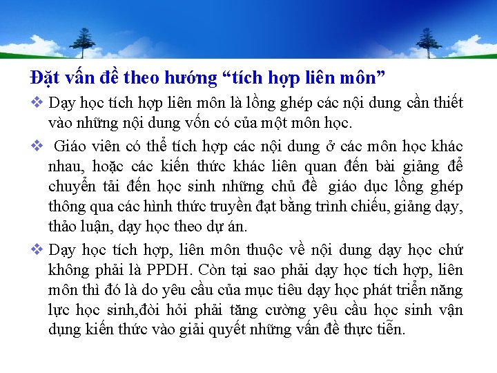 Đặt vấn đề theo hướng “tích hợp liên môn” v Dạy học tích hợp Đặt vấn đề theo hướng “tích hợp liên môn” v Dạy học tích hợp